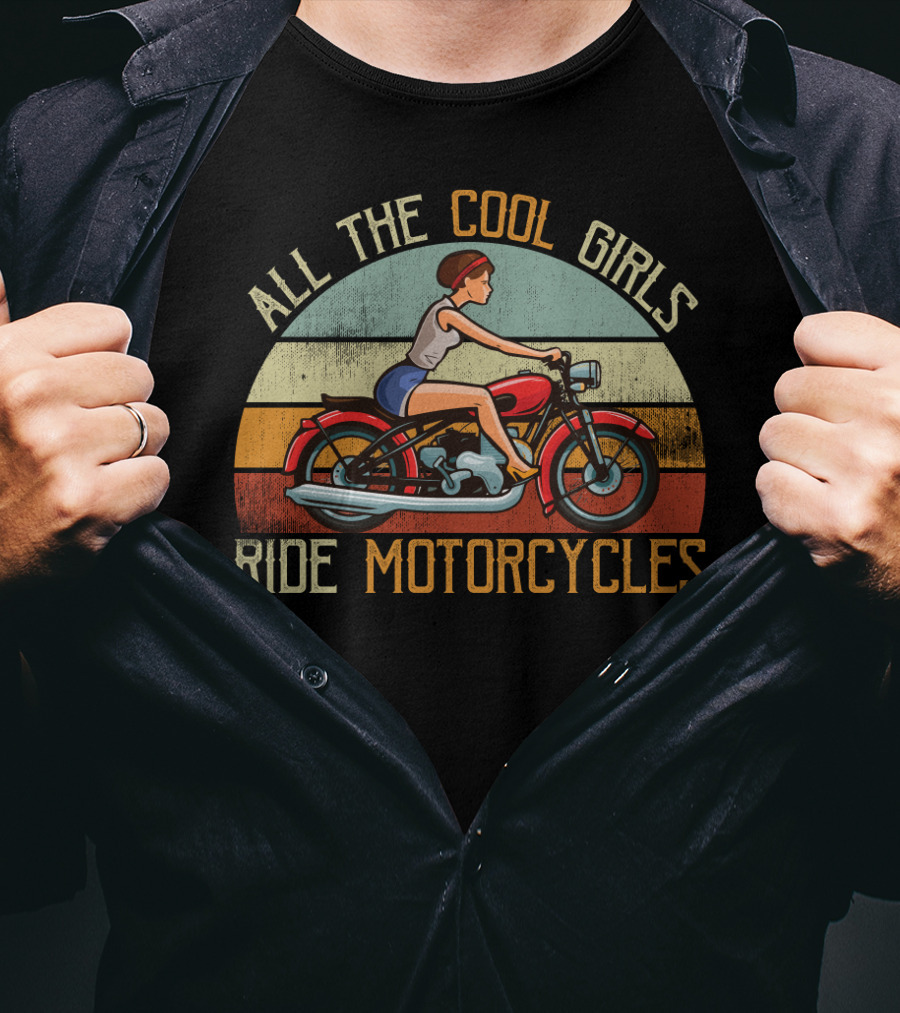 All The Cool Girls Ride Motorcycles Vintage Style Funny Biker Girls T-Shirt