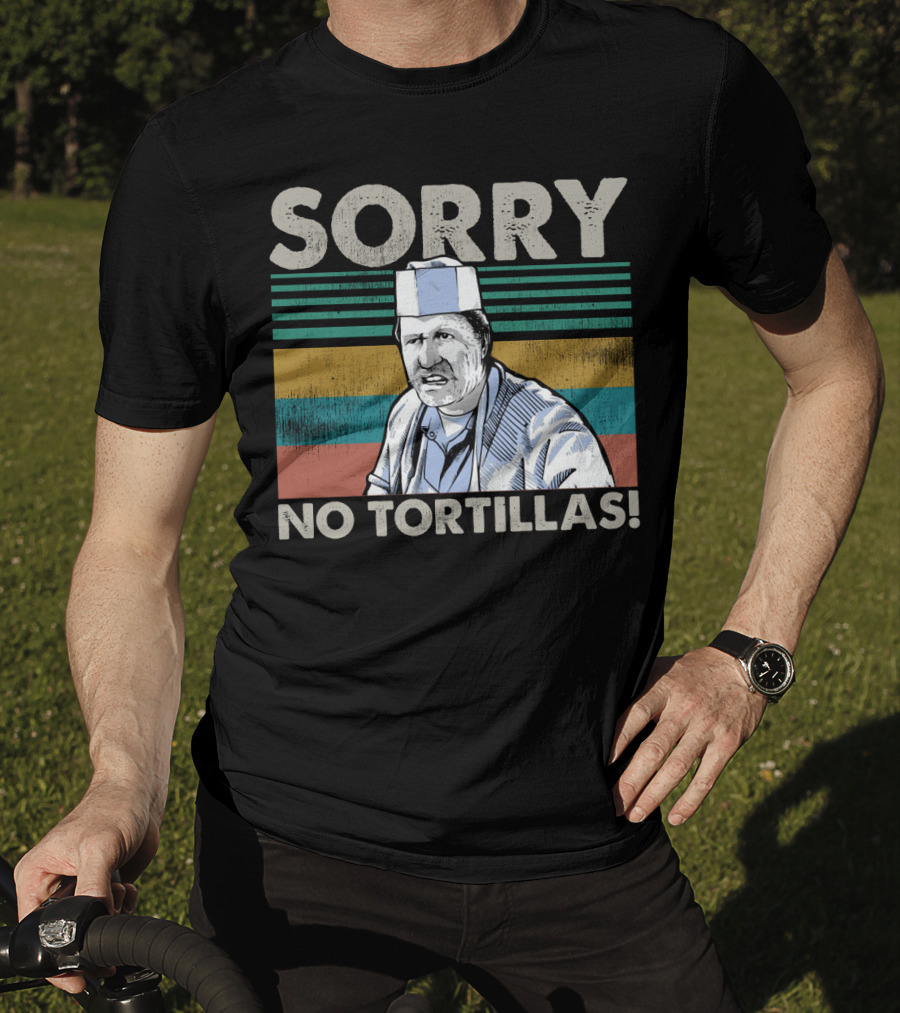 Sorry No Tortillas Vintage Big Al Blood In Blood Out Iconic Scene T-Shirt