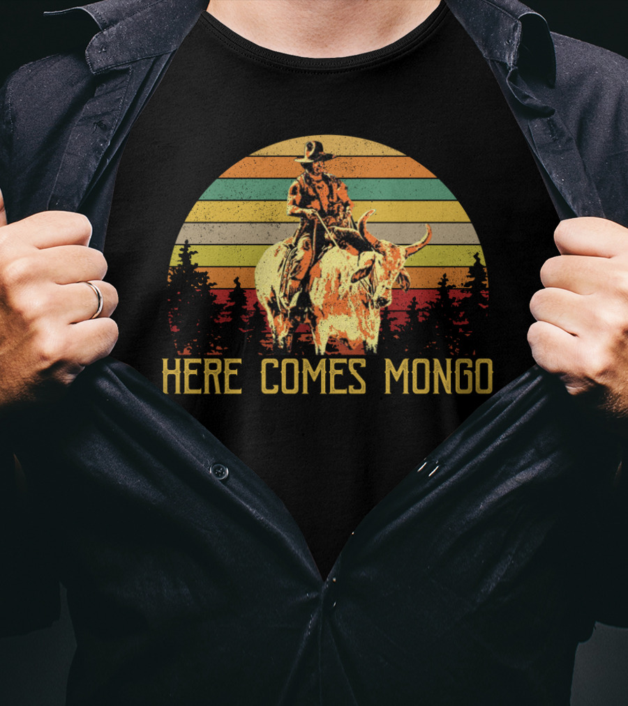 Here Comes Mongo Blazing Saddles Vintage Meme With Retro Sunset And Cowboy On Bull T-Shirt