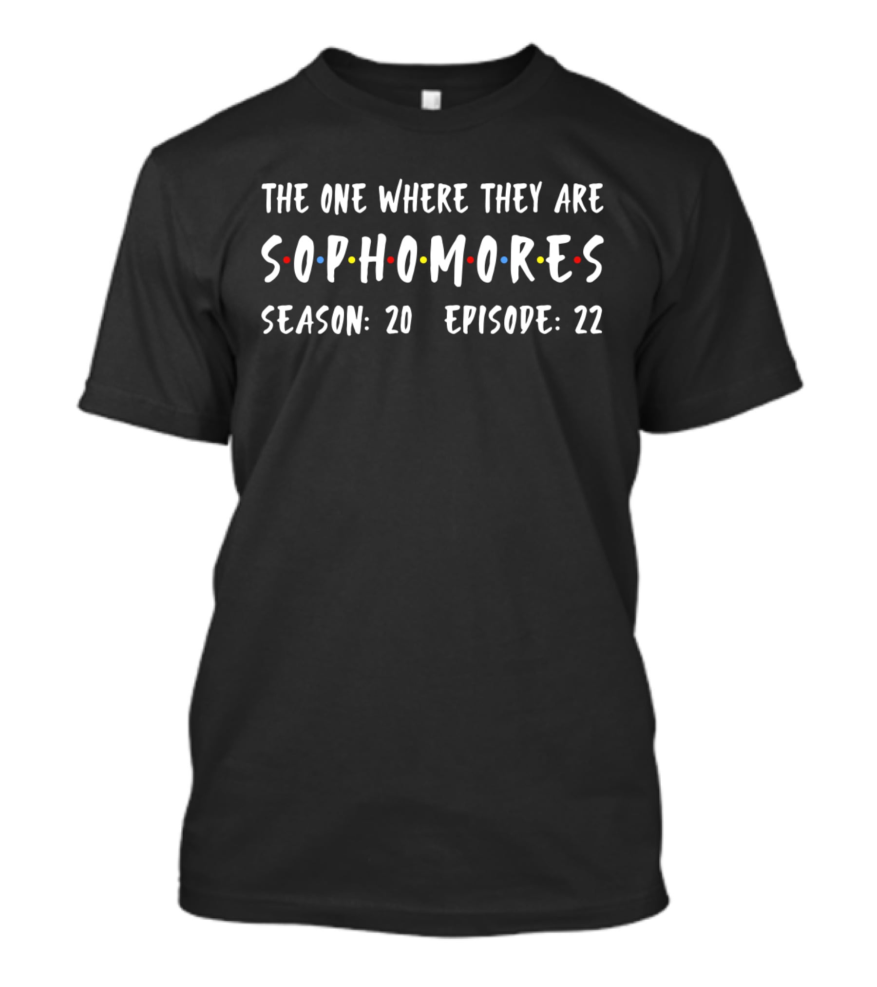 The One Where They Are Sophomores Season 20 Episode 22 Friends T-Shirt