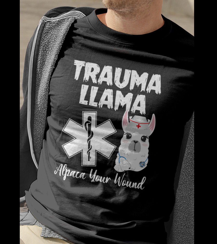 Trauma Llama Alpaca Your Wound Medical Parody With Cute Nurse Llama And Star Of Life T-Shirt