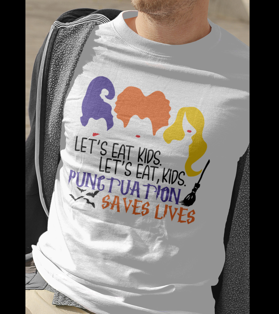 Let's Eat Kids Hocus Pocus Punctuation Saves Lives With Witch Silhouettes And Bats T-Shirt