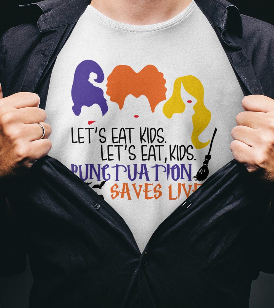 Let's Eat Kids Hocus Pocus Punctuation Saves Lives With Witch Silhouettes And Bats T-Shirt