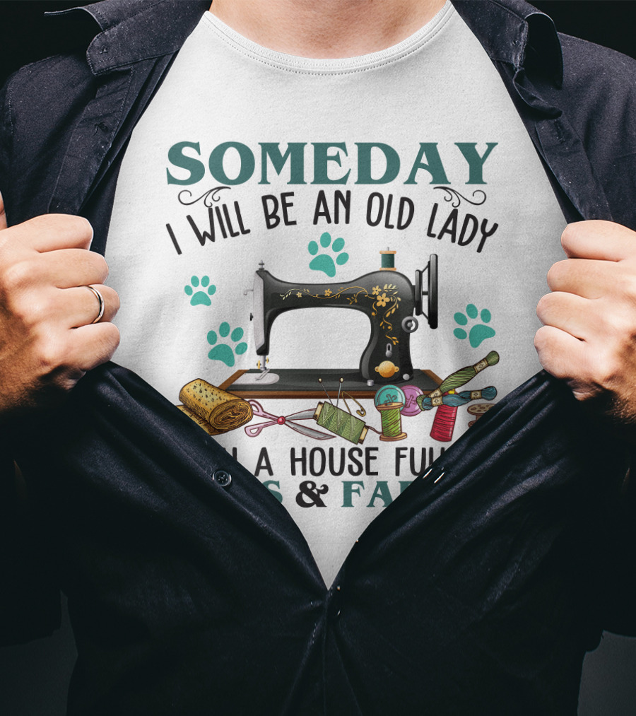 Someday I Will Be An Old Lady With A House Full Of Dogs And Fabric Sewing Machine With Paw Prints And Crafting Supplies T-Shirt