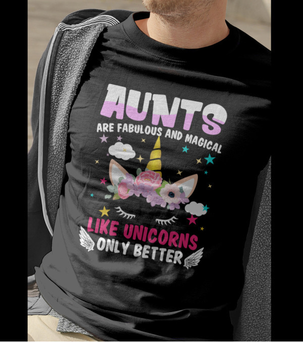 Aunts Are Fabulous And Magical Like Unicorns Only Better With Floral Crown And Stars T-Shirt