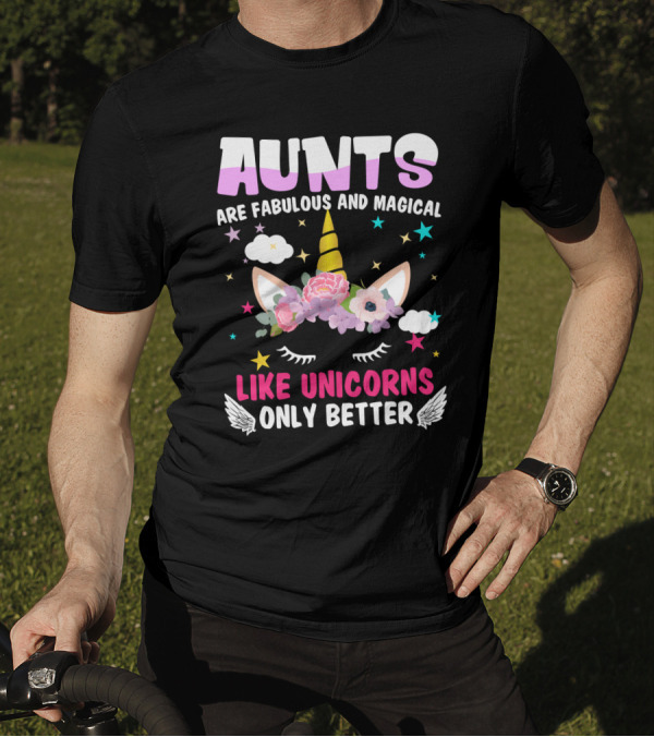 Aunts Are Fabulous And Magical Like Unicorns Only Better With Floral Crown And Stars T-Shirt