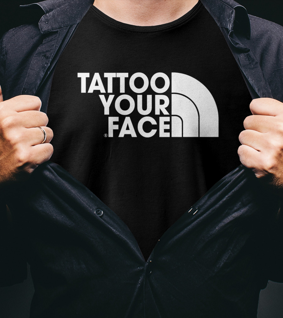 Tattoo Your Face Parody For Funny Tattoo Lovers And Sarcasm Fans T-Shirt