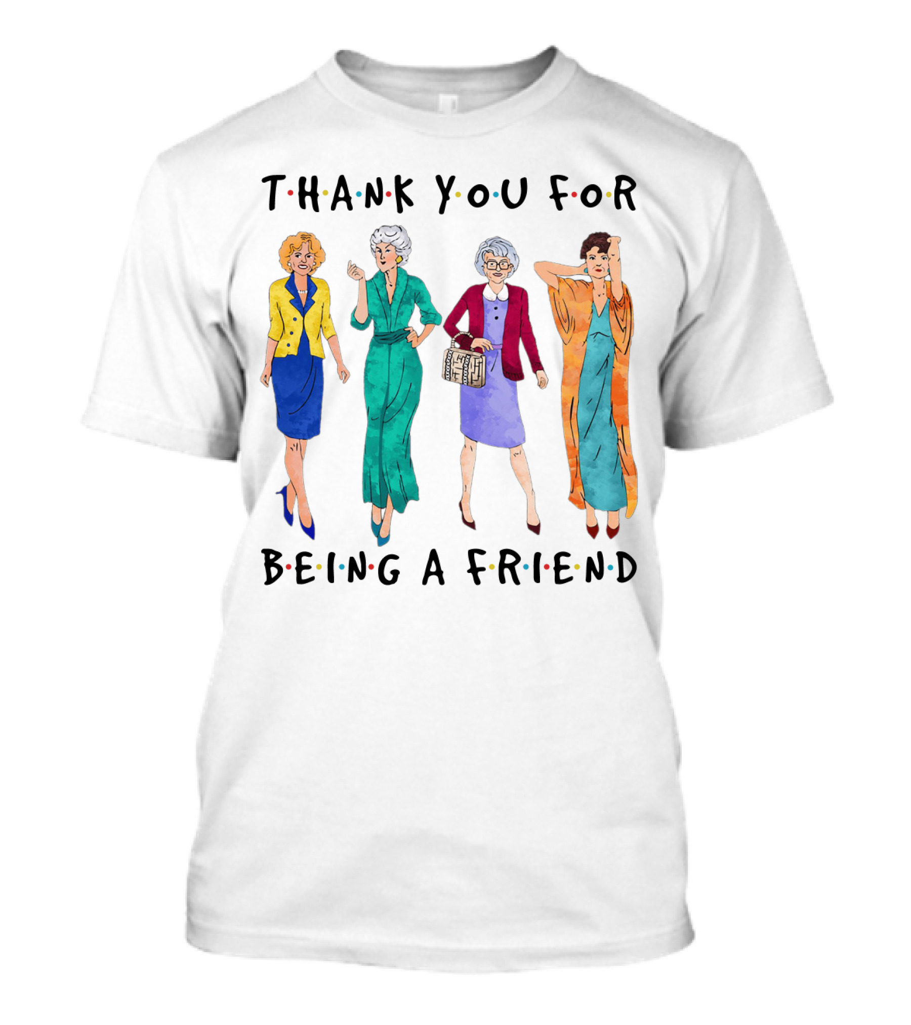 The Golden Girls Thank You For Being A Friend Funny Cartoon Style Reunion T-Shirt