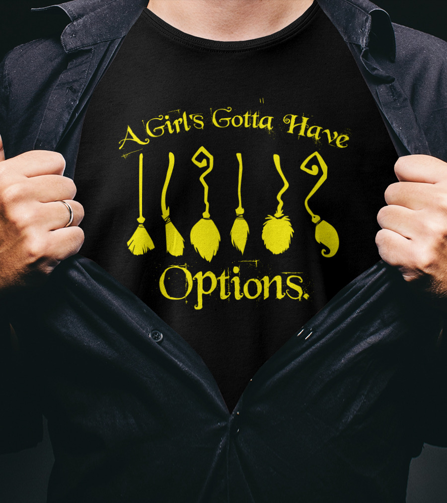 A Girl's Gotta Have Options Funny Halloween Broomsticks Choices T-Shirt