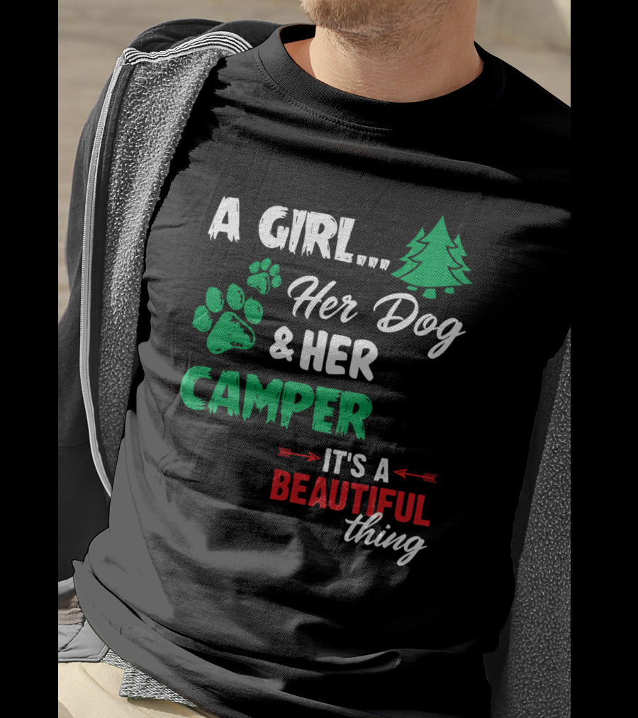 A Girl Her Dog And Her Camper With Paw Prints And Pine Tree It's A Beautiful Thing T-Shirt