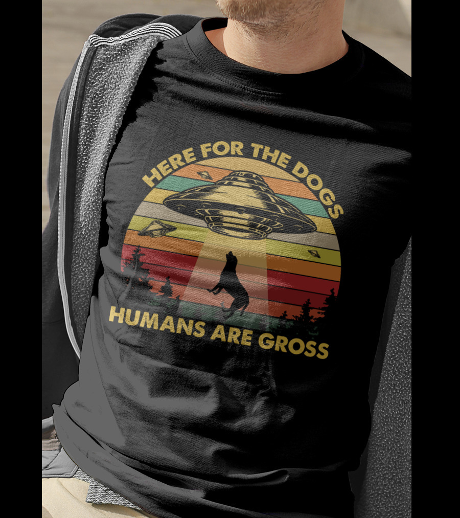 Here For The Dogs Humans Are Gross Funny Vintage UFO Retro Stripes Forest Alien Abduction T-Shirt