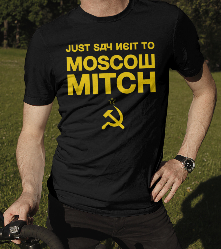 Just Say Neit To Moscow Mitch With Soviet Hammer And Sickle T-Shirt