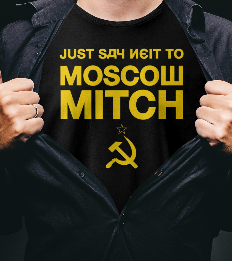 Just Say Neit To Moscow Mitch With Soviet Hammer And Sickle T-Shirt