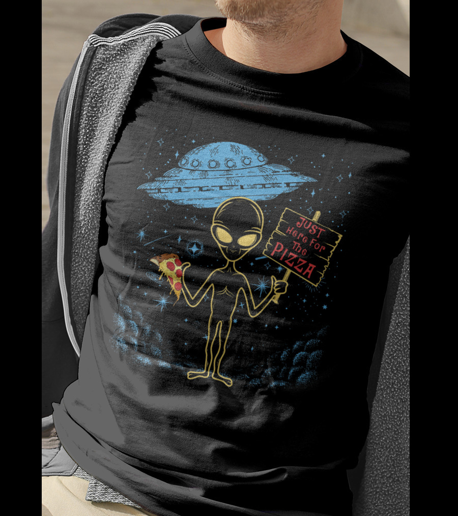 Alien UFO Just Here For The Pizza Funny Area 51 Punny Pizza Lovers Extraterrestrial Humor T-Shirt
