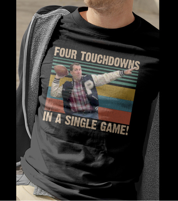 Four Touchdowns In A Single Game Al Bundy Married With Children Football T-Shirt