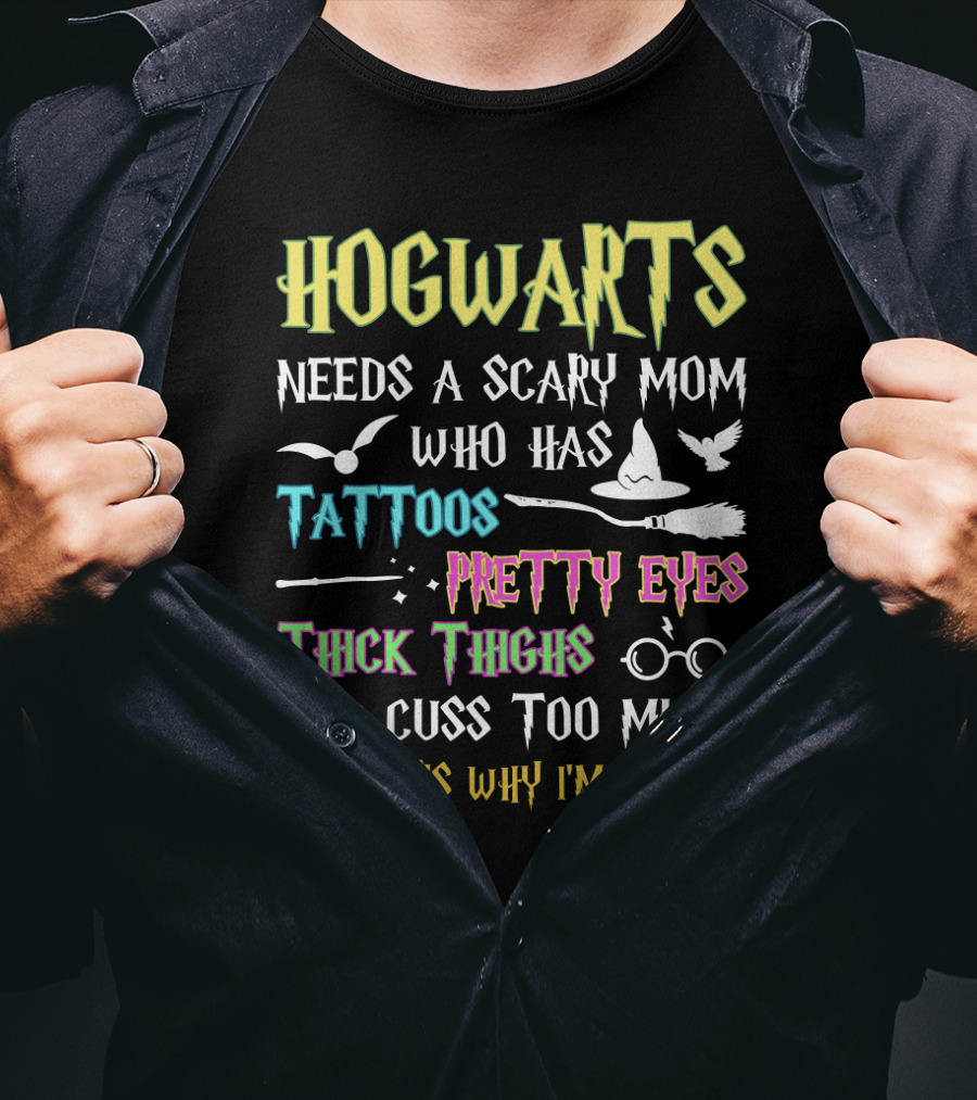 Hogwarts Needs A Scary Mom Tattoos Pretty Eyes Thick Thighs Cuss Too Much Icons T-Shirt