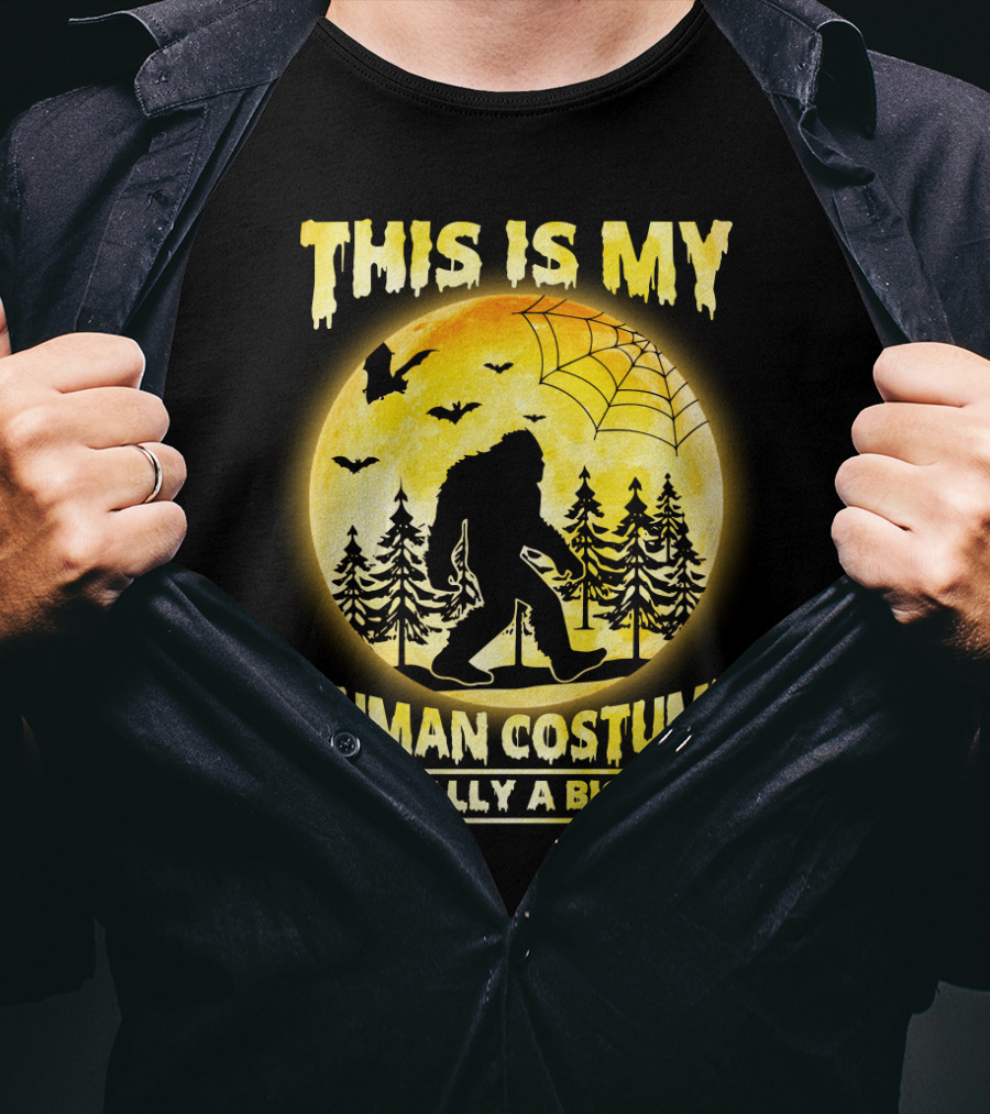Bigfoot Silhouette In Moonlit Forest With Web And Bats - This Is My Human Costume I'm Really A Bigfoot T-Shirt