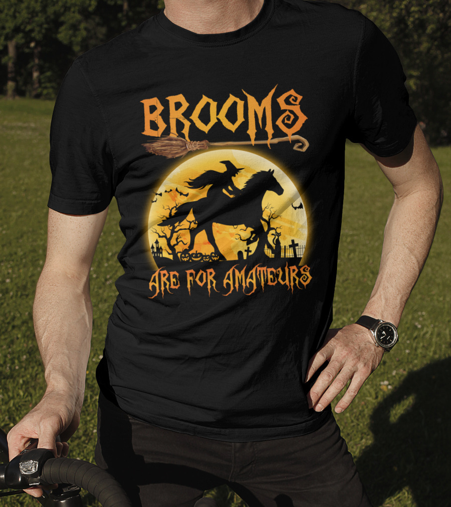 Witch Silhouette Horse Riding Brooms Are For Amateurs Halloween T-Shirt