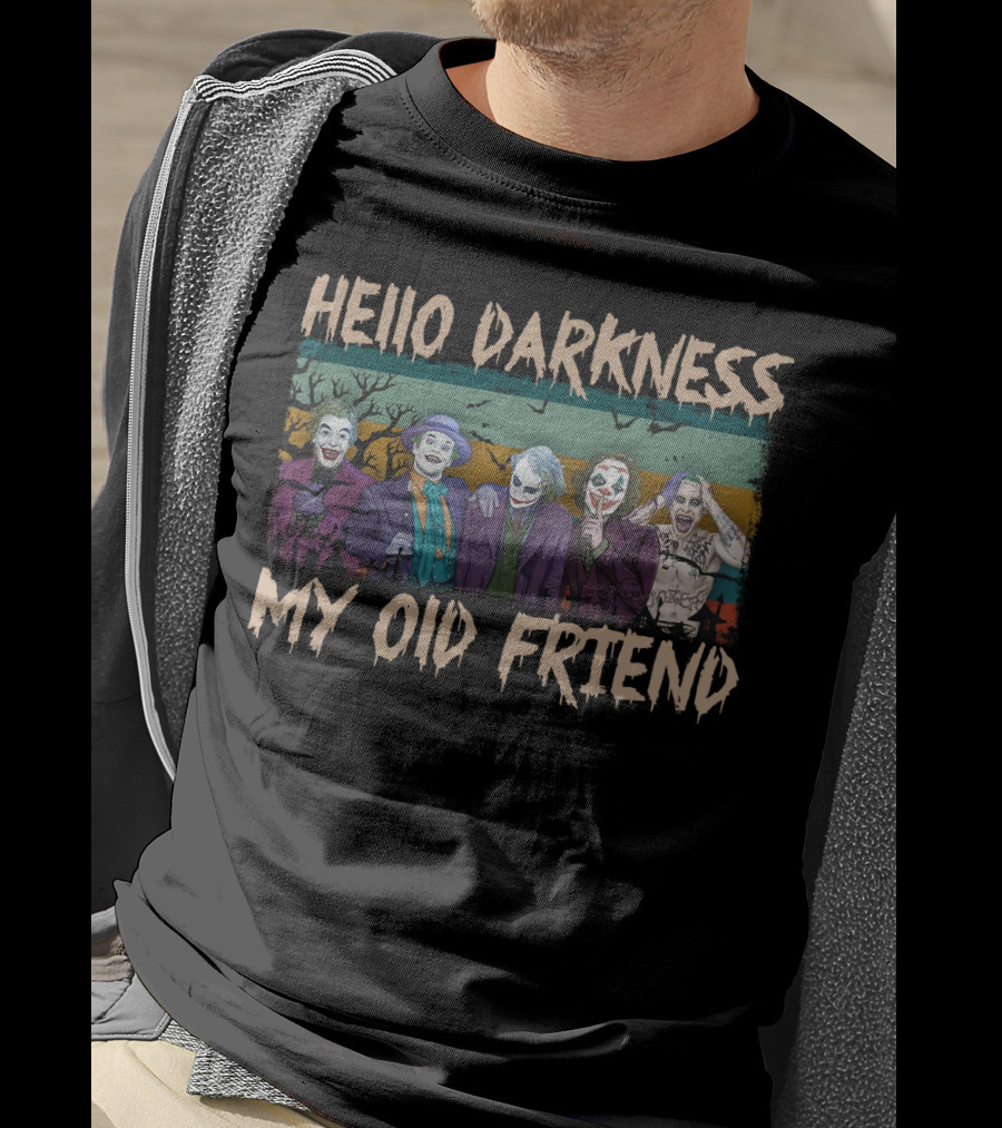 Hello Darkness My Old Friend Vintage Jokers Funny Fans Multiple Joker T-Shirt