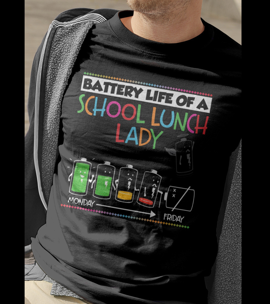 Battery Life Of A School Lunch Lady From Monday To Friday Featuring Depleting Battery Levels T-Shirt