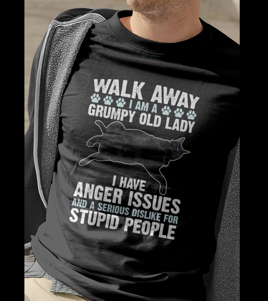 Walk Away I Am A Grumpy Old Lady Black Cat Anger Issues Dislike For Stupid People T-Shirt