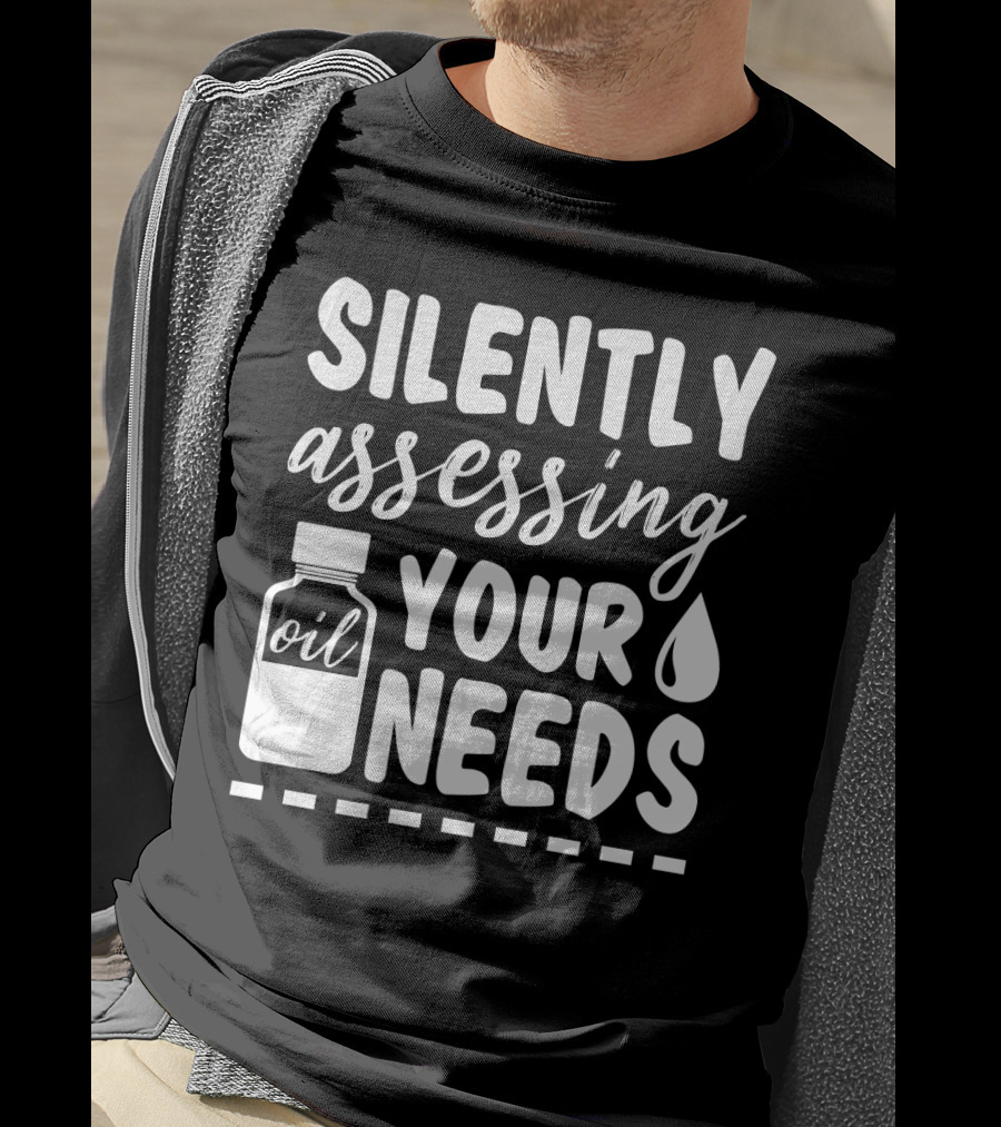 Silently Assessing Your Oil Needs Dropper Bottle T-Shirt