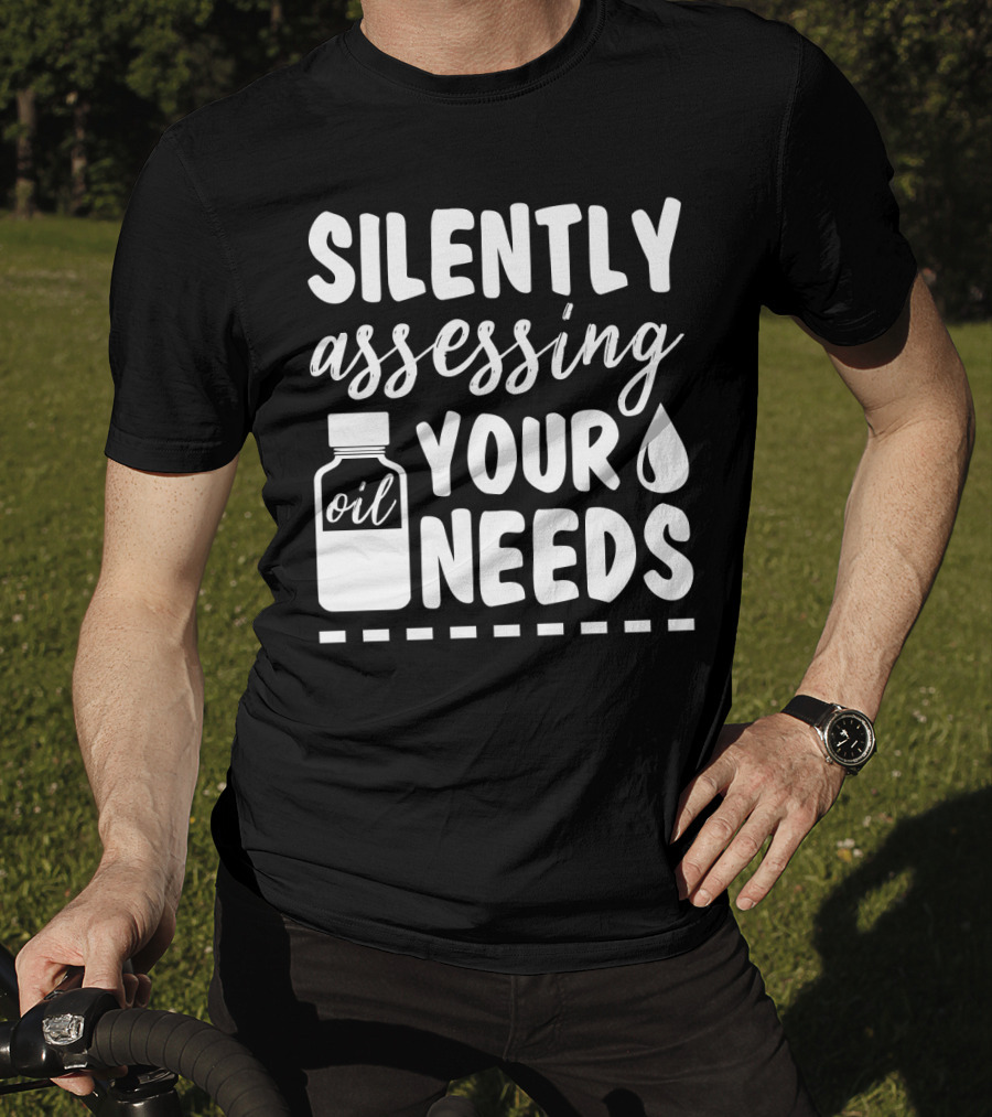 Silently Assessing Your Oil Needs Dropper Bottle T-Shirt