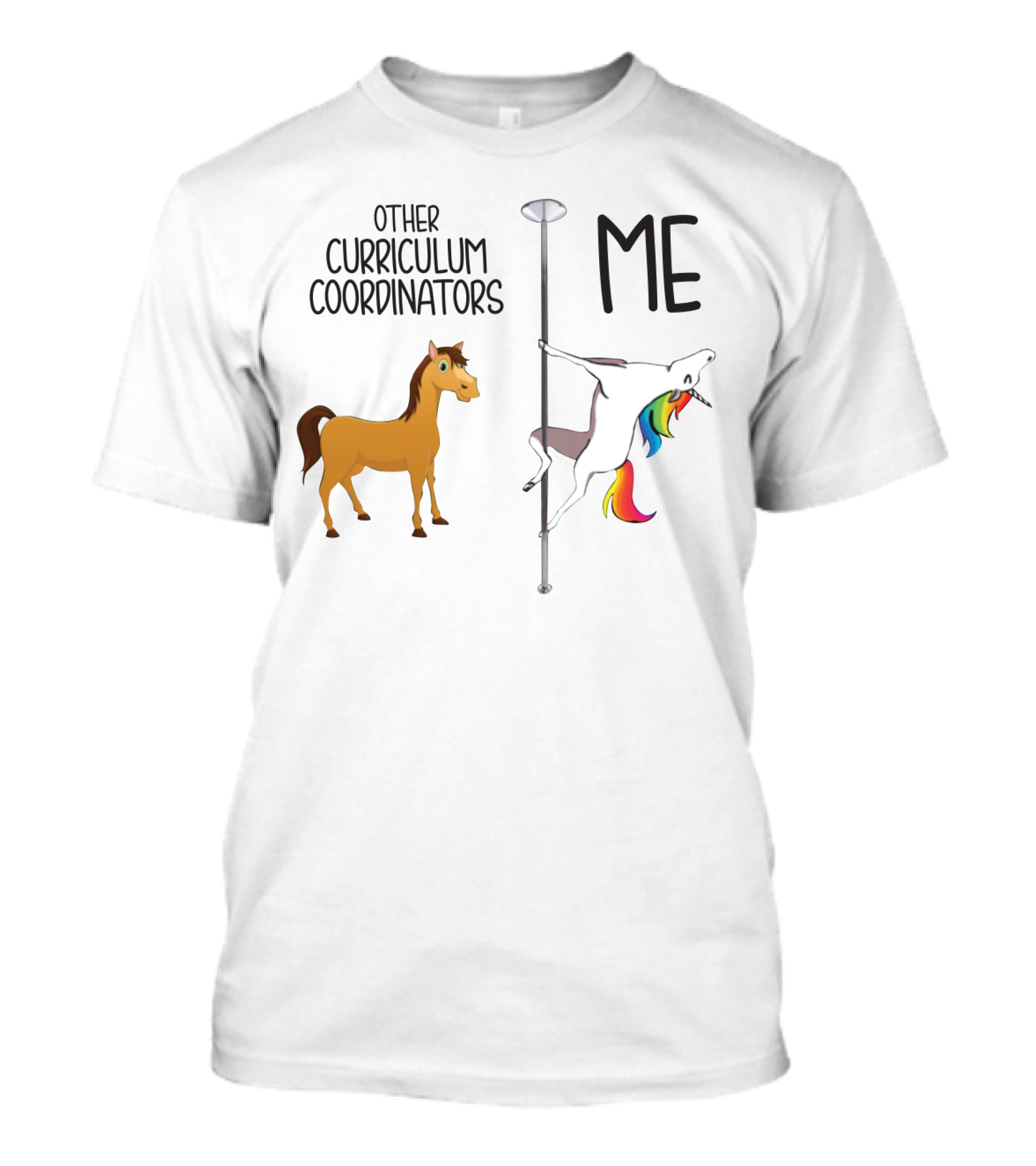 Other Curriculum Coordinators Normal Horse Me Pole Dance Unicorn T-Shirt