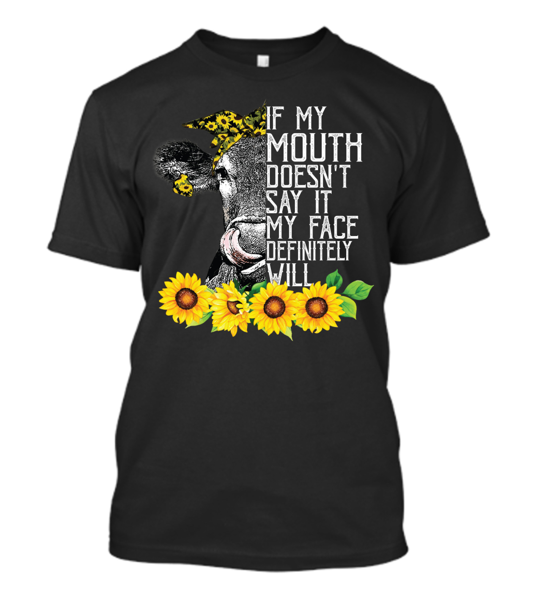 If My Mouth Doesn't Say It My Face Definitely Will Sunflower Cow Headband T-Shirt