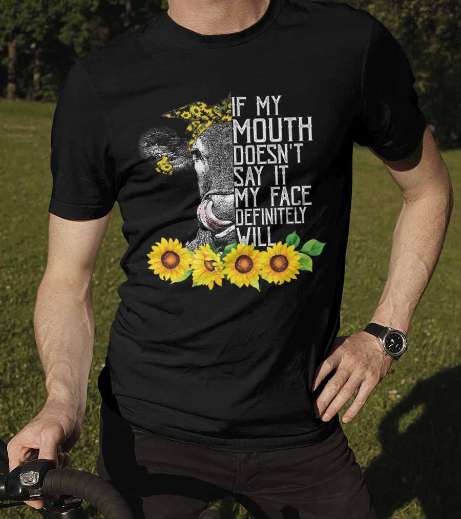 If My Mouth Doesn't Say It My Face Definitely Will Sunflower Cow Headband T-Shirt