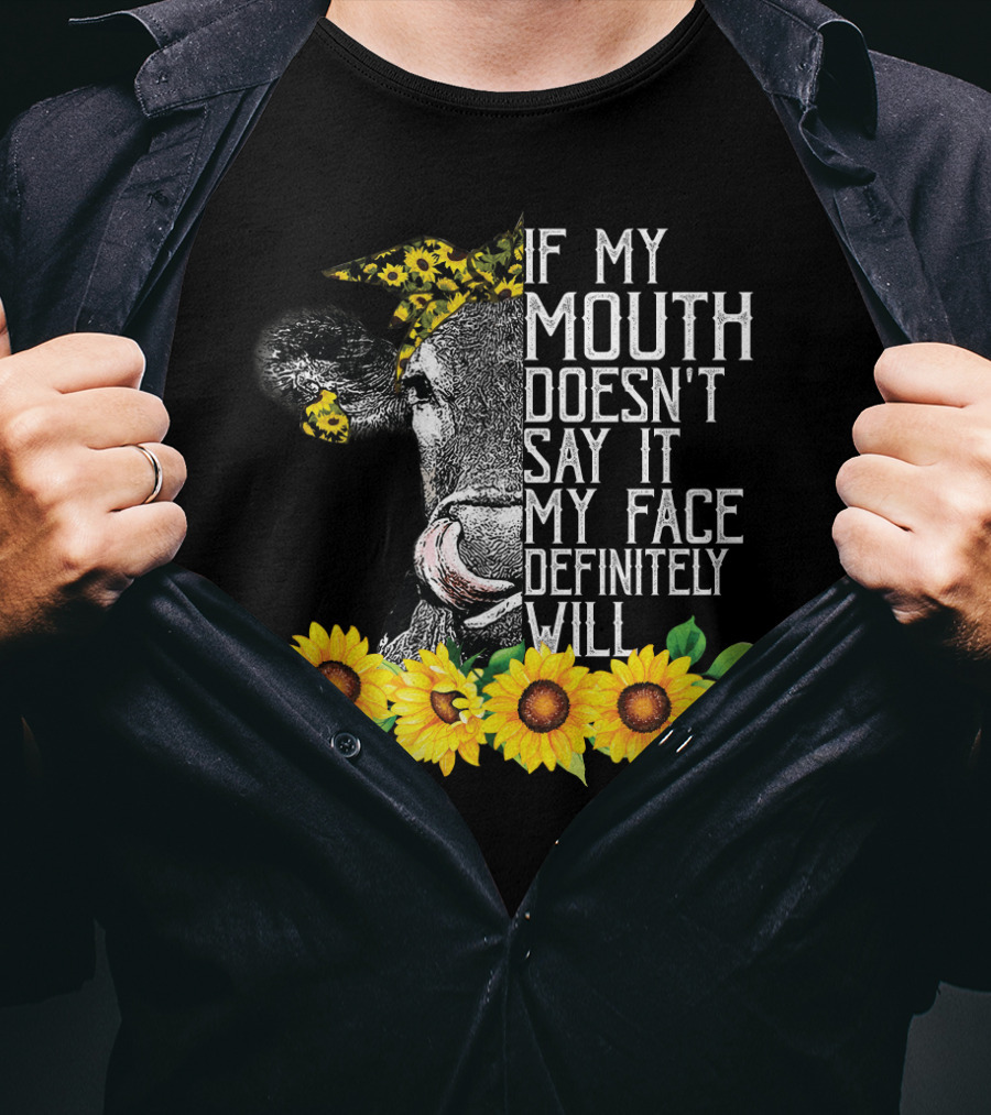If My Mouth Doesn't Say It My Face Definitely Will Sunflower Cow Headband T-Shirt
