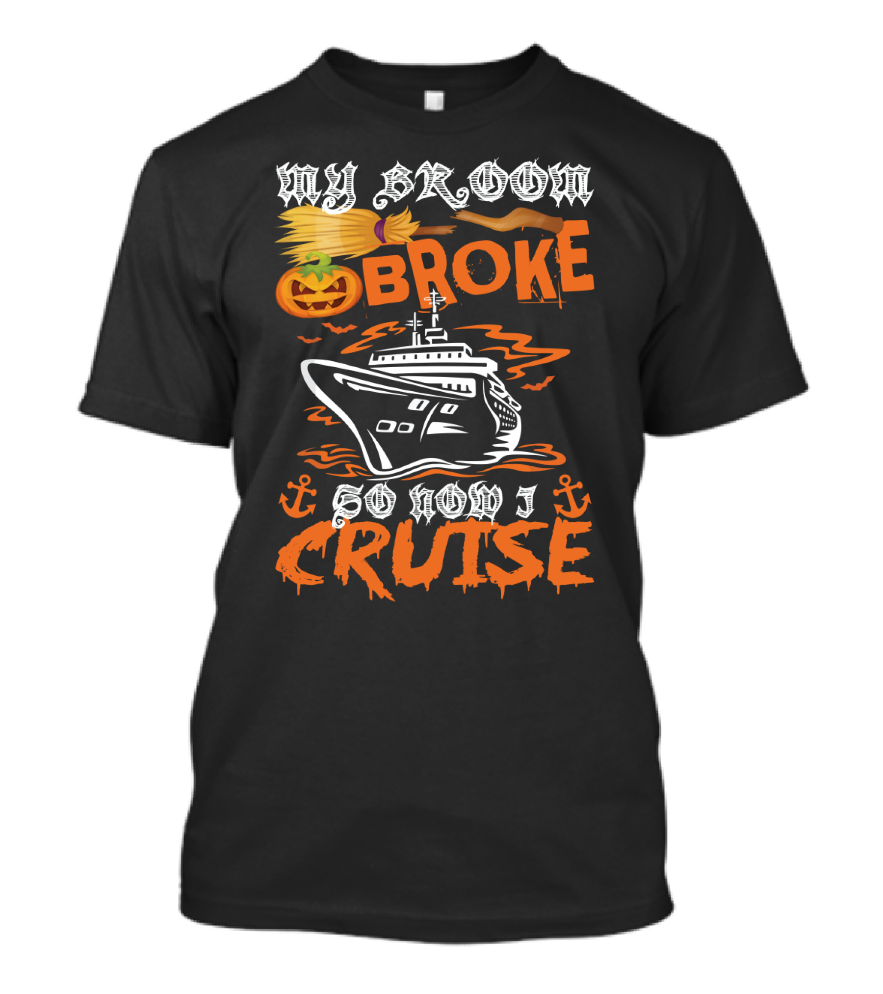 My Broom Broke Pumpkin Witch Cruise Anchor Halloween T-Shirt