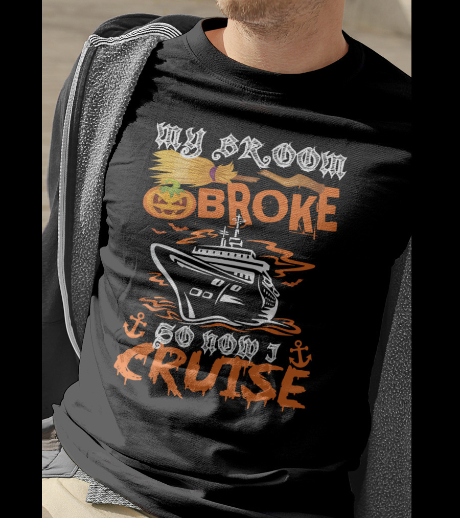 My Broom Broke Pumpkin Witch Cruise Anchor Halloween T-Shirt