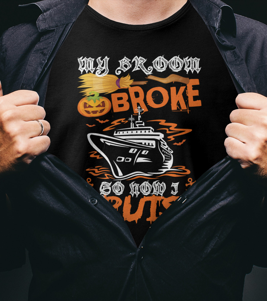 My Broom Broke Pumpkin Witch Cruise Anchor Halloween T-Shirt
