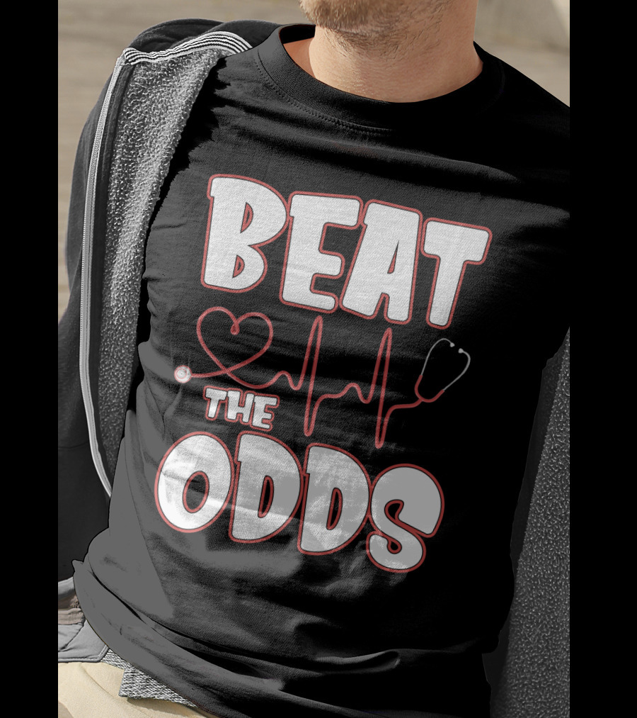 Beat The Odds Funny Nurse Sarcasm Stethoscope Heartbeat T-Shirt