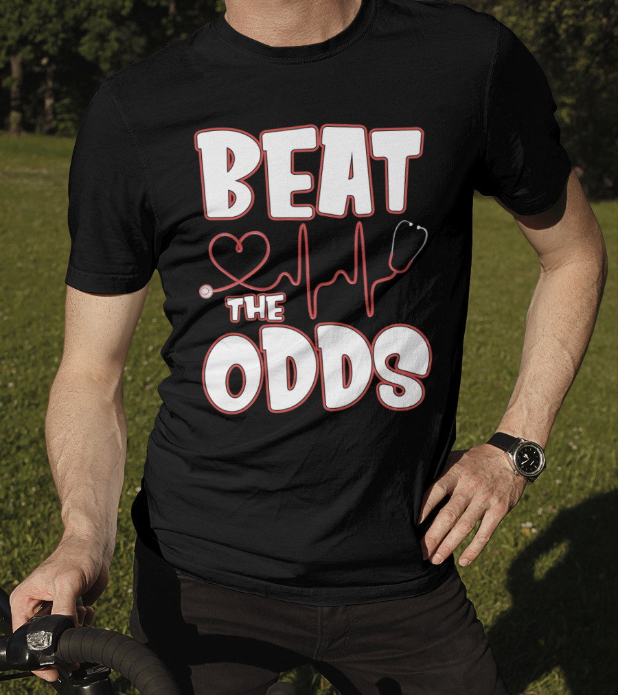 Beat The Odds Funny Nurse Sarcasm Stethoscope Heartbeat T-Shirt