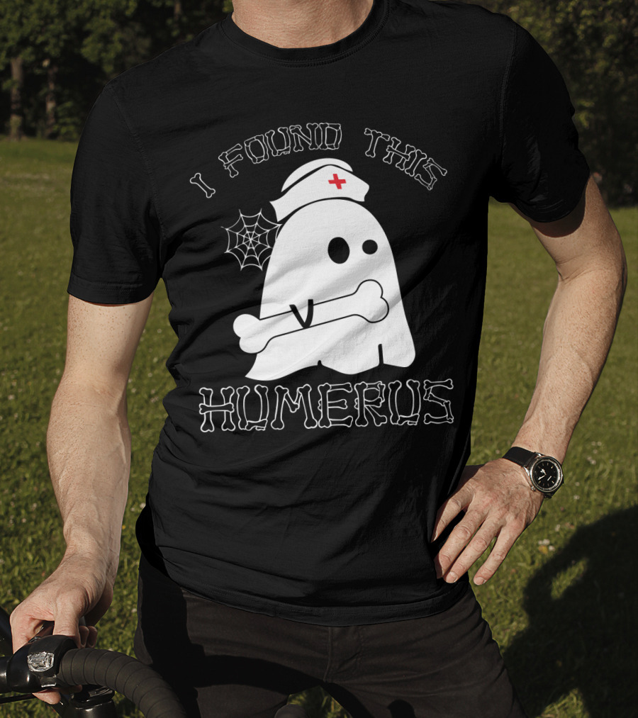 I Found This Humerus Funny Ghost Nurse With Bone And Web T-Shirt