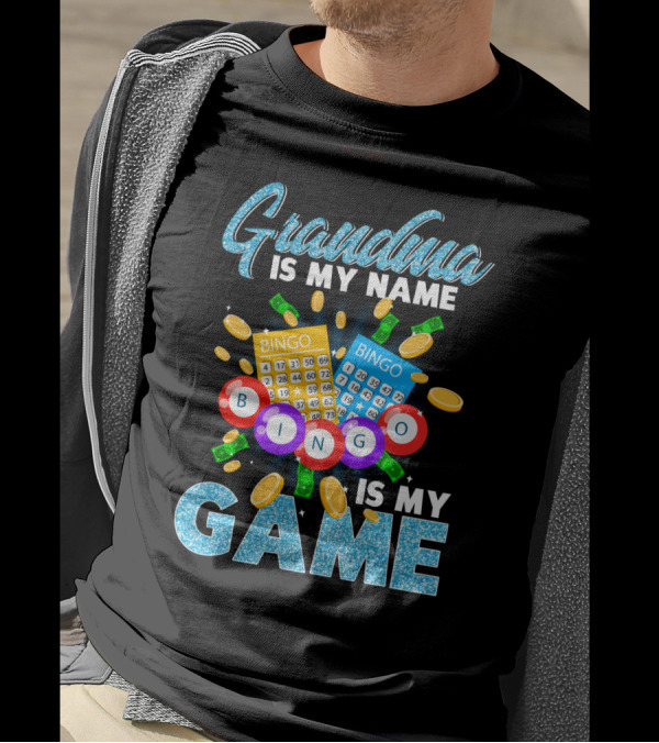 Grandma Is My Name Bingo Is My Game Bingo Cards Coins And Money T-Shirt