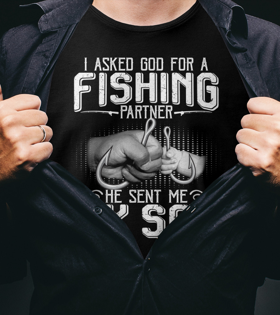 I Asked God For A Fishing Partner He Sent Me My Son Handshake With Hooks T-Shirt