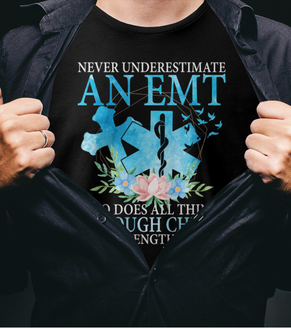 Never Underestimate An EMT Who Does All Things Through Christ Who Strengthens Her T-Shirt