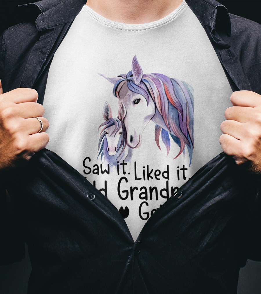 Saw It Liked It Told Grandma Got It Horse T-Shirt