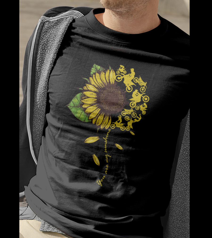 You Are My Sunshine Sunflower Motocross Dirtbike Lover T-Shirt