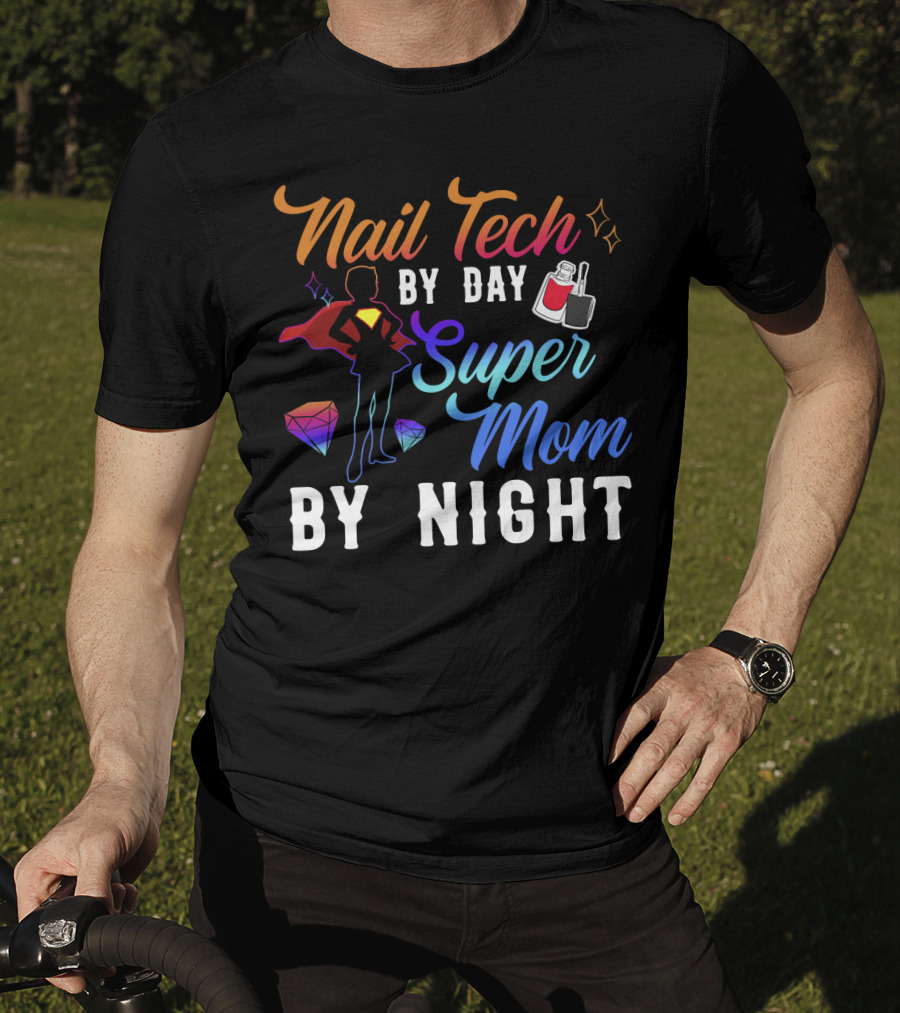 Nail Tech By Day Super Mom By Night Hero Silhouette Gems Nail Polish T-Shirt