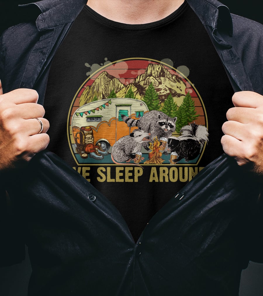 We Sleep Around Raccoon Opossum Skunk Camping Beer Vintage Sunset Wilderness Camper T-Shirt
