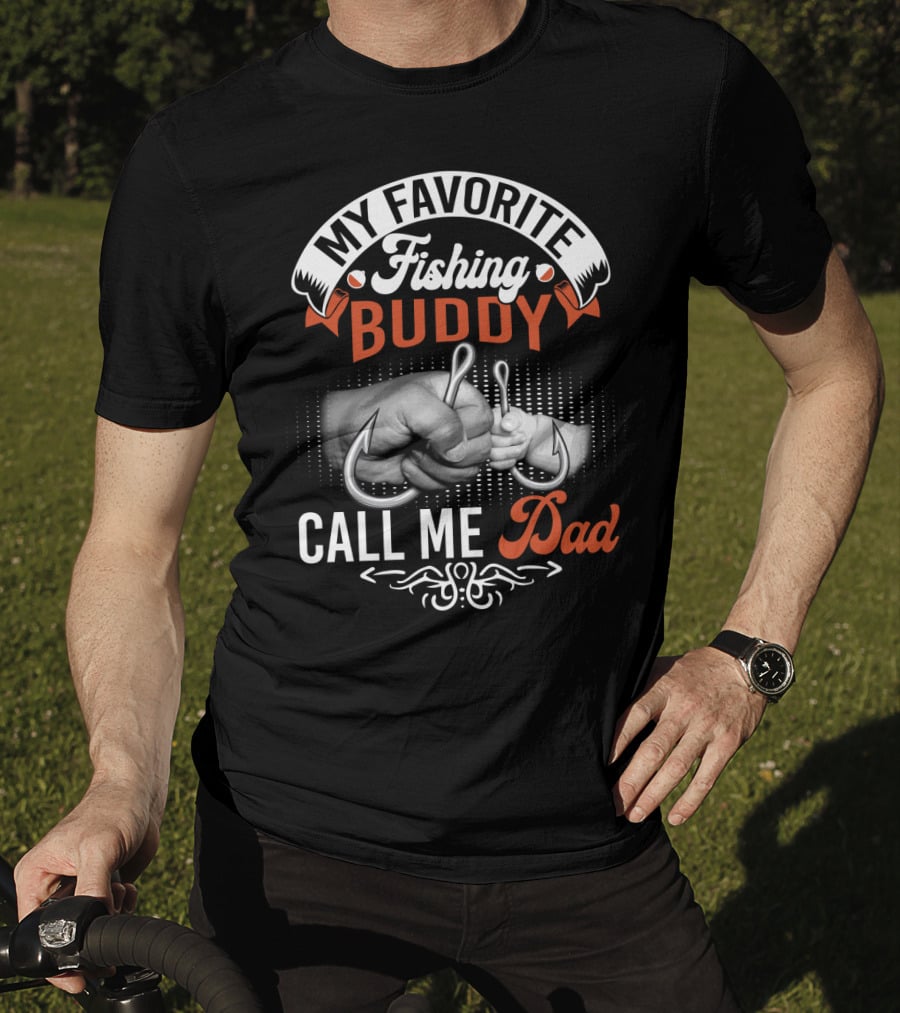 My Favorite Fishing Buddy Call ME Dad T-Shirt