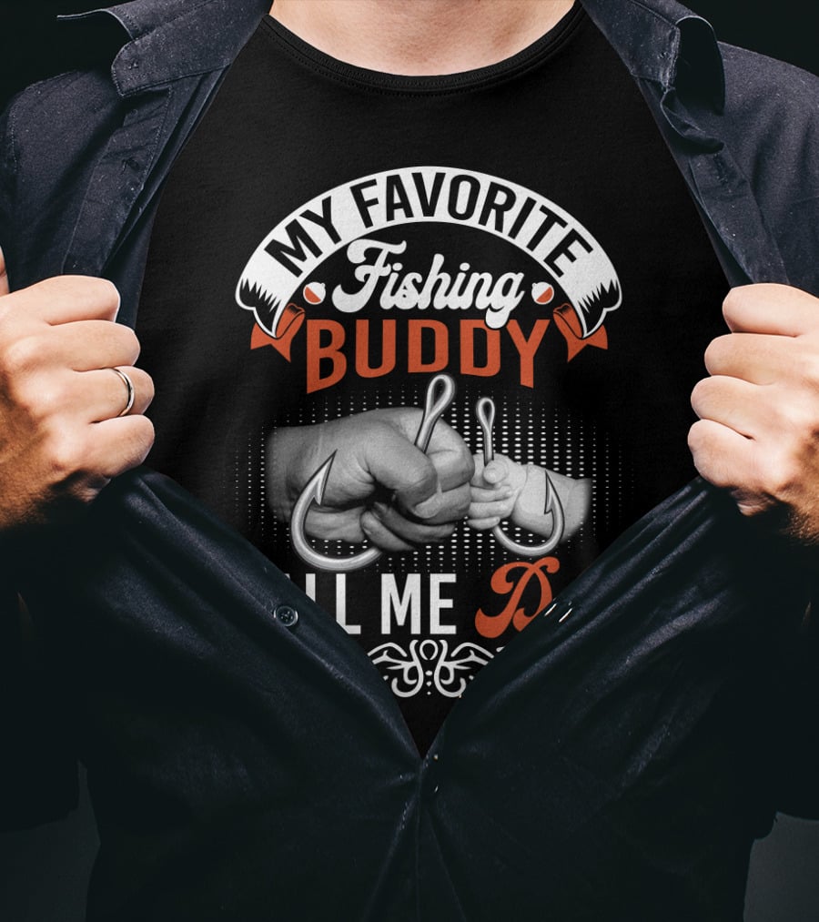My Favorite Fishing Buddy Call ME Dad T-Shirt