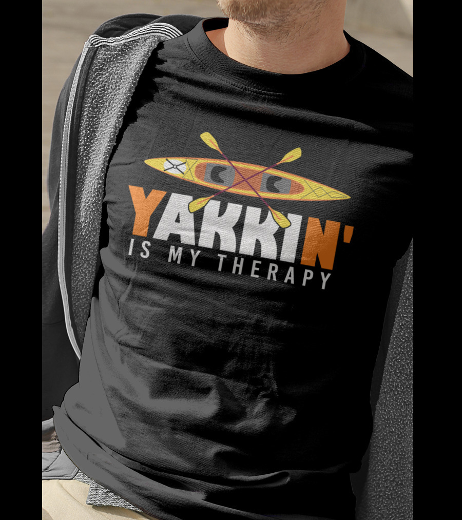 Yakkin' Is My Therapy Kayaking Lover Paddle Adventure T-Shirt