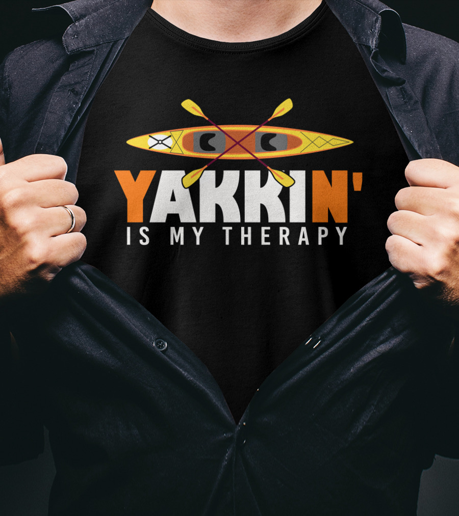 Yakkin' Is My Therapy Kayaking Lover Paddle Adventure T-Shirt