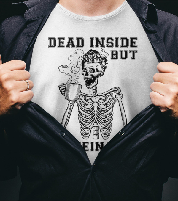 Dead Inside But Caffeinated Funny Coffee Lover Skeleton With Coffee Cup T-Shirt