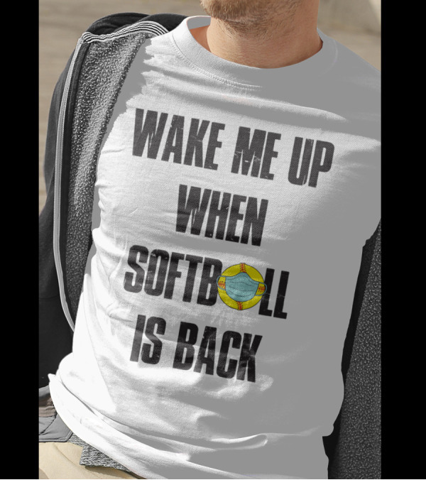 Wake Me Up When Softball Is Back Funny Softball Lover Masked Softball T-Shirt